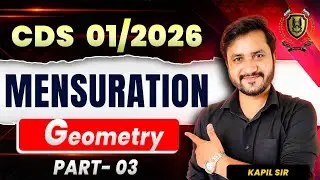 CDS 01/2026 Maths | Mensuration Geometry Part 3 | Complete Concept by Kapil Sir | CDS 1 2026