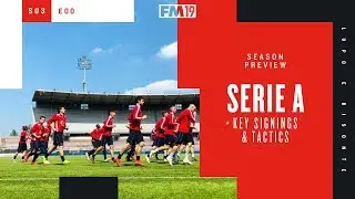 FM19 | Piacenza Calcio 1919 | S03&ndash;E00 | SERIE A Season Preview & Tactics