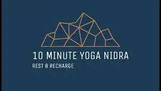 10 minute Yoga Nidra (aka Sleep Yoga) - Rest & Recharge - Lunchtime practice