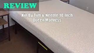 Kin By Tuft & Needle 10-Inch Queen Mattress Review 2025