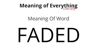 Meaning of Word - Faded Meaning