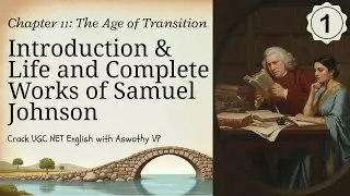 Chapter 11 | The Age of Transition | Introduction | Life & Complete Works of Samuel Johnson | Part 1