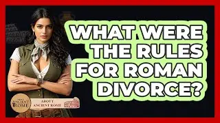 What Were The Rules For Roman Divorce? - All About Rome