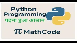 Python Tutorial in Hindi | Easy to Learn Python | Python पढ़ना हुआ आसान | MathCode