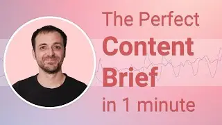 I Created the Perfect SEO Content Brief in 1 Minute.... Here's How