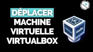 Déplacer une Machine Virtuelle dans VirtualBox