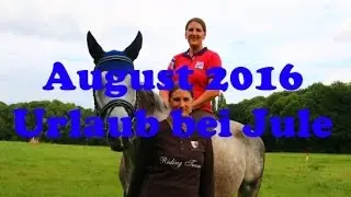 Zwinkerlings Reitsportblog: August 2016 -  Urlaub bei Jule