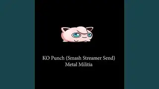 KO Punch (Smash Streamer Send)