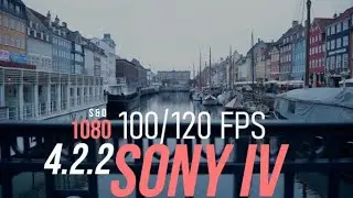 Sony A7 IV  |   HD 10-Bit  |  120 fps