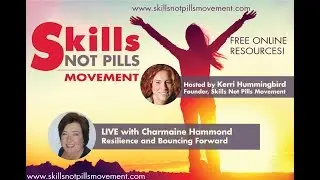 Resilience & Bouncing Forward with Charmaine Hammond on Skills Not Pills Movement