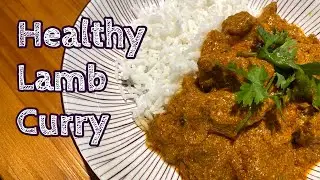 How to cook healthy lamb curry | Easy, delicious recipe that anyone can make