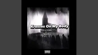 Krosses On My Body (feat. T$ADIK)