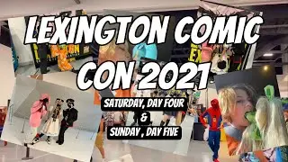Lexington Comic Con 2021 Vlog // Saturday and Sunday