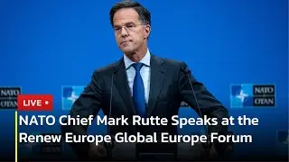 🔴 LIVE: NATO Chief Mark Rutte Speaks at the Renew Europe Global Europe Forum | AC13