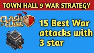 15 BEST TOWN HALL 9 WAR ATTACK STRATEGY || NEW TRICK 2018 ||