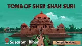 The Majestic Tomb of Sher Shah Suri | History Unearthed