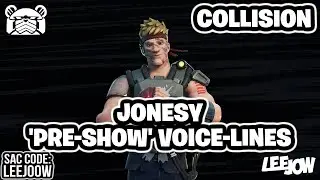 Fortnite Jonesy 'Pre-Show' Voice-lines (COLLISION Event)