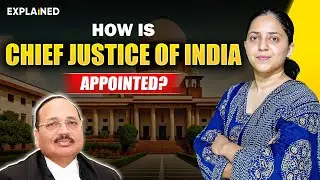 53rd Chief Justice of India Appointed | How CJI Appointed? - Explained #upsc