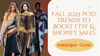 Fall 2025 POD Trends to Boost Etsy & Shopify Sales | Inkedjoy Guide 🍂👕
