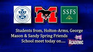 It's Academic Washington, DC - Round 9  -  Holton-Arms, George Mason & Sandy Spring Friends