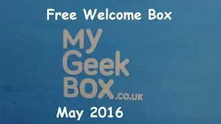Мой Geek Box &mdash; Приветственный бокс &mdash; Май 2016