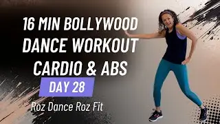 Day 28 Bollywood Dance Workout (16 Minutes) CARDIO & ABS | Roz Dance Roz Fit