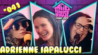 Adrienne Iapalucci | Mad House with Maddy Smith | Episode #41