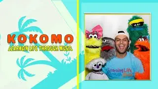 KOKOMO -  LEARNING LIFE THROUGH MUSIC