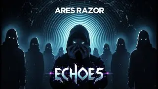Ares Razor - Echoes (Official Music Video)