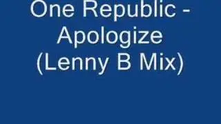 One Republic - Apologize (Lenny B mix)
