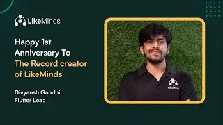 Meet Divyansh Gandhi, Flutter Lead at LikeMinds