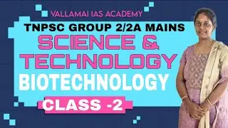 Science and Technology TNPSC Group 2/2A Mains / class - 2 / BIOTECHNOLOGY / CUDDALORE / 7708495999