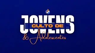 CULTO DE JOVENS E ADOLESCENTES - 11/01/2026 - 19h