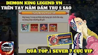 Demon King Legend #7 - AKAZA SP 5 SAO CỰC VIP , QUÀ TOP 1 SEVER 7 NẮM ĐẤM TRỤ PHÁ HOẠI SÁT RA TRẬN