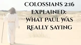 Colossians 2:16 Explained: What Paul Was Really Saying
