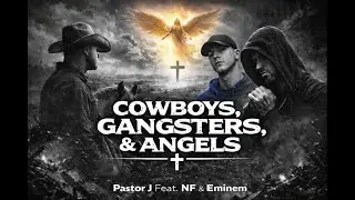 Pastor J feat. NF & Eminem - Cowboys, Gangsters, & Angels #eminem #nfrealmusic #rap #gospel #jesus