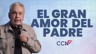 El gran amor del Padre | Apóstol Raúl Ávila | Predicas Cristianas