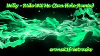 Nelly   Ride Wit Me San Holo Remix Cronx21 Freetracks