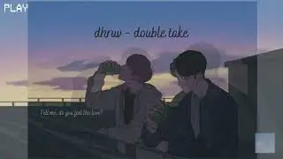 dhruv - double take \ 30 minutes