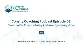 The Conshy Coaching Podcast Episode 8: Sarah Wahiba Senan_Cultivating Resilience - Assessing Needs