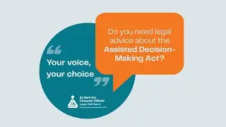 Your Voice, Your Rights | The Assisted Decision-Making (Capacity) Act