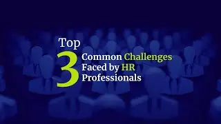 Top 3 Common HR Challenges Faced by HR Professionals
