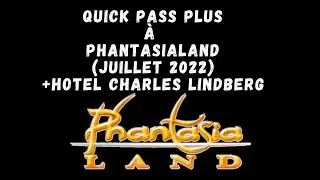 Quick pass Phantasialand (Juillet 2022 ) + Hotel Charles Lindberg
