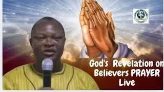 God's Revelation on Believers PRAYER LIFE BY PASTOR PAUL RIKA 