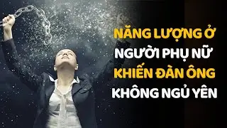 Năng lượng ở người phụ nữ khiến đàn ông không ngủ yên – Osho