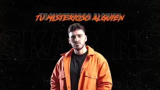 Tu misterioso alguien (Visualizer) - Skar NS