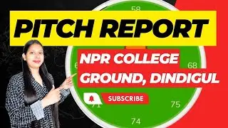 🏏 Pitch Report: NPR College Ground Pitch Report, Dindigul Tamil Nadu Pitch Report