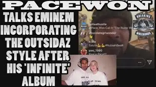 Pacewon On Eminem Incorporating The Outsidaz Style After 'Infinite' Album
