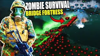 This Terrifying New ZOMBIE SURVIVAL Simulator has a BRIDGE FORTRESS that's Impossible...
