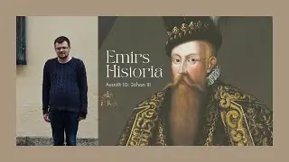 Emirs Historia: Avsnitt 10 - Johan III